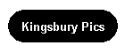 Kingsbury Pics