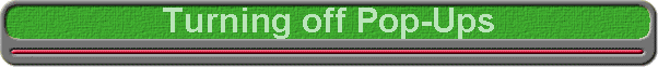 Turning off Pop-Ups